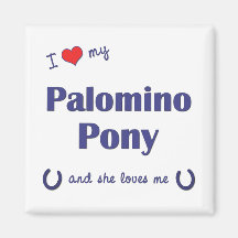 I Love My Palomino Pony (Female Pony) Refrigerator Magnets