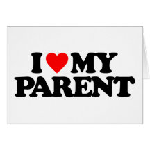I LOVE MY PARENT GREETING CARD