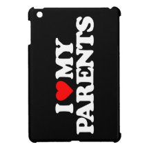 I LOVE MY PARENTS iPad MINI COVER