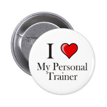 I love my Personal Trainer Buttons