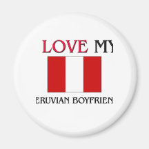 I Love My Peruvian Boyfriend Magnets