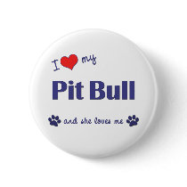 I Love My Pit Bull (Female Dog) Buttons