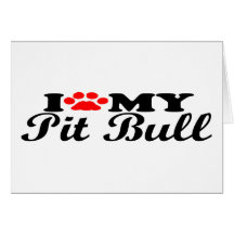 I Love My Pit Bull Greeting Card