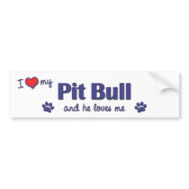 I Love My Pit Bull (Male Dog) Bumper Sticker