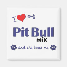 I Love My Pit Bull Mix (Female Dog) Fridge Magnets