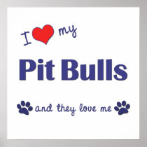 I Love My Pit Bulls (Multiple Dogs) Poster