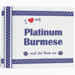 I Love My Platinum Burmese (Female Cat) Binder