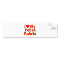 I Love My Polish Babcia (Grandmother) Bumper Stickers