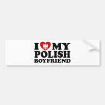 I Love My Polish Boyfriend Bumper Stickers