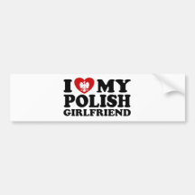 I Love My Polish Girlfriend Bumper Stickers