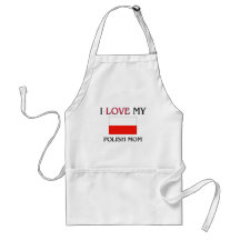 I Love My Polish Mom Aprons