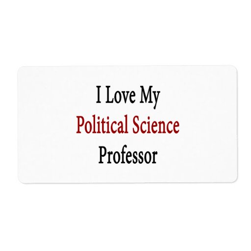 I Love My Political Science Professor Labels