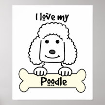 I Love My Poodle Posters