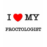 I Love My PROCTOLOGIST t-shirts
