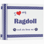 I Love My Ragdoll (Female Cat) 3 Ring Binder
