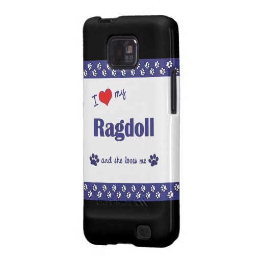 I Love My Ragdoll (Female Cat) Samsung Galaxy S Cases
