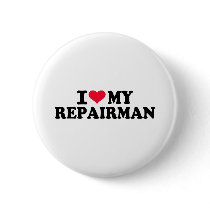 I love my Repairman Pinback Button