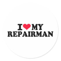 I love my Repairman Round Sticker
