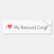 I love my rescued corgi bumper stickers