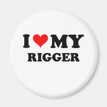 I Love My Rigger Refrigerator Magnet