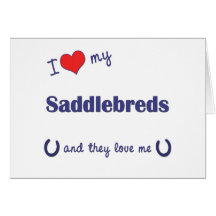 I Love My Saddlebreds (Multiple Horses) Greeting Card