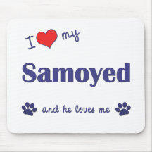 I Love My Samoyed (Male Dog) Mouse Pad