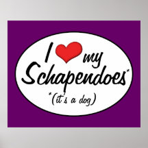 I Love My Schapendoes (It's a Dog) Posters