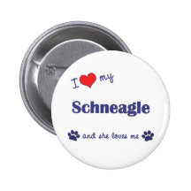 I Love My Schneagle (Female Dog) Pinback Buttons