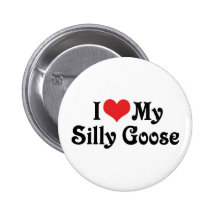 I Love My Silly Goose Pinback Button