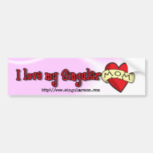 I love my singular mom ($10) bumper sticker