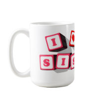I LOVE MY SISTER MUG
