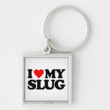 I LOVE MY SLUG KEYCHAIN