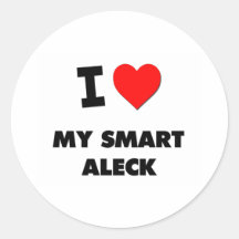 I love My Smart Aleck Round Sticker