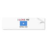 I Love My Somali Dad Bumper Sticker