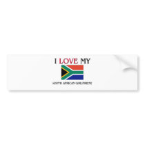 I Love My South African Girlfriend Bumper Stickers