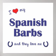 I Love My Spanish Barbs (Multiple Horses) Print