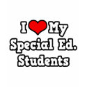 I Love My Special Ed. Students t-shirts