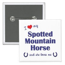 I Love My Spotted Mountain Horse (Female Horse) Pin