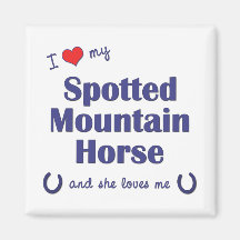 I Love My Spotted Mountain Horse (Female Horse) Fridge Magnet