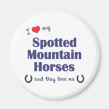 I Love My Spotted Mountain Horses (Multi Horses) Fridge Magnets
