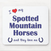 I Love My Spotted Mountain Horses (Multi Horses) Mousepad