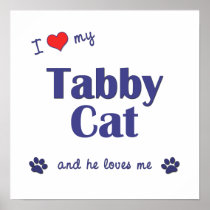 I Love My Tabby Cat (Male Cat) Print