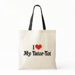 I Love My Tator-Tot bags