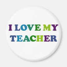I Love My Teacher Fridge Magnet