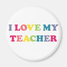 I Love My Teacher Fridge Magnet