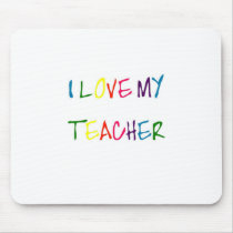 I Love My Teacher (thank you) Mousepads