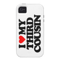 I LOVE MY THIRD COUSIN iPhone 4/4S COVERS