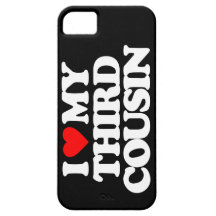 I LOVE MY THIRD COUSIN iPhone 5 CASES