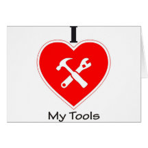 I love my tools card