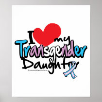 I Love My Transgender Daughter Posters